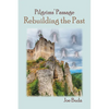 Pilgrims' Passage: Rebuilding the Past - Paperback