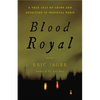 Blood Royal: A True Tale of Crime and Detection in Medieval Paris - Hardcover