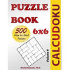 Calcudoku Puzzle Book: 500 Easy to Hard (6x6) Puzzles - Paperback