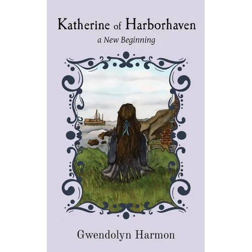 Katherine of Harborhaven: a New Beginning - Paperback
