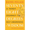 Seventy-Eight Degrees of Wisdom: A Tarot Journey to Self-Awareness (a New Edition of the Tarot Classic) - Paperback
