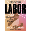 Essential Labor: Mothering as Social Change - Hardcover