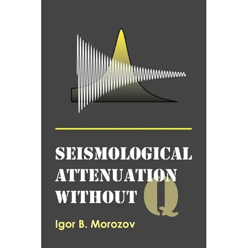 Seismological Attenuation Without Q - Paperback