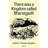 There was a kingdom Call Bharatgadh - Paperback