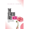 The Stress Free Mum: A practical guide for the foundation years - Paperback