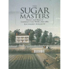 The Sugar Masters: Planters and Slaves in Louisiana's Cane World, 1820--1860 - Paperback