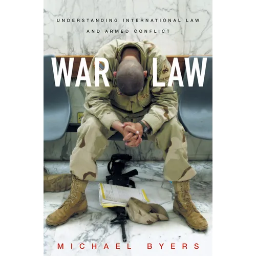 War Law: Understanding International Law and Armed Conflict - Paperback