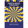 Twist-A-Matic Theology: Exploring the Doctrines of the Hebrew Roots Movement - Paperback