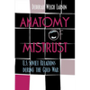 Anatomy of Mistrust: U.S.-Soviet Relations during the Cold War - Paperback
