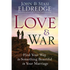 Love & War: Find Your Way to Something Beautiful in Your Marriage - Paperback