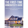 First Time Homebuyer's Guide: The Homebuying Process: What You Need to Know - Paperback