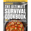 The Ultimate Survival Cookbook: 200+ Easy Meal-Prep Strategies for Making: Hearty, Nutritious & Delicious Meals During Tough Times Self Sufficiency Su - Paperback