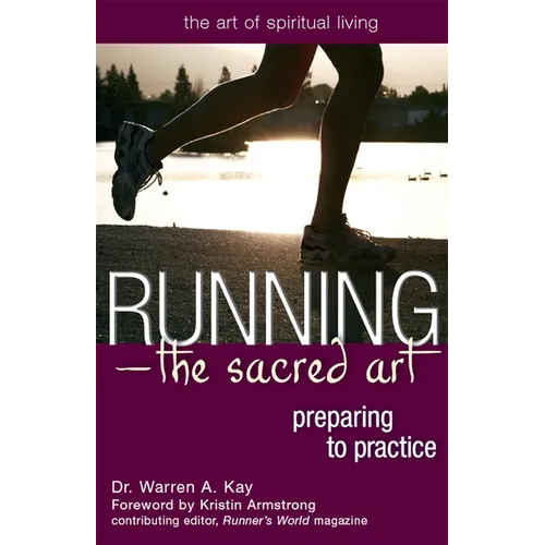 Running--The Sacred Art: Preparing to Practice - Hardcover