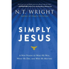 Simply Jesus: A New Vision of Who He Was, What He Did, and Why He Matters - Paperback