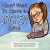 I Don't Want To Have a Broken Arm! - Paperback