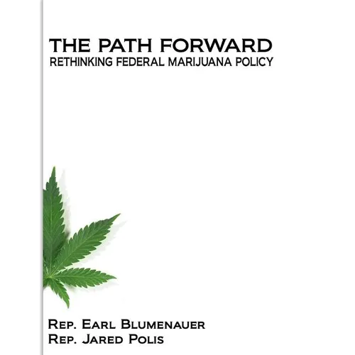 The Path Forward: Rethinking Federal Marijuana Policy - Paperback