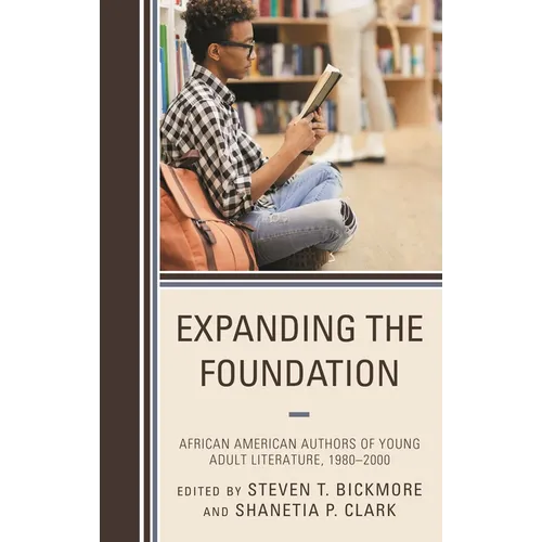Expanding the Foundation: African American Authors of Young Adult Literature, 1980-2000 - Paperback