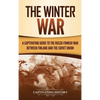 The Winter War: A Captivating Guide to the Russo-Finnish War between Finland and the Soviet Union - Hardcover