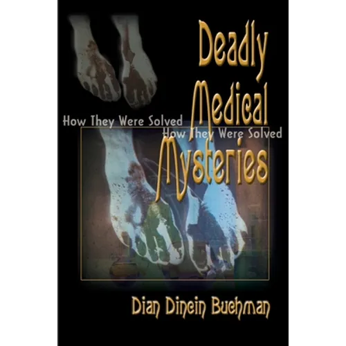 Deadly Medical Mysteries: How They Were Solved - Paperback