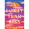 A Forty Year Kiss - Hardcover