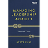 Managing Leadership Anxiety: Yours and Theirs - Paperback