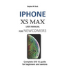 iPhone XS Max User Manual for Newcomers: Complete IOS 12 Guide for Beginners and Seniors - Paperback