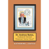 Dr. Andrew Batsis, Husband! Dentist! Kiwanian! Santa Claus? - Paperback