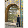 The Shuster Mission to Iran: Leaving Something Worthwhile Behind - Paperback