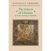 The School of Libanius in Late Antique Antioch - Paperback