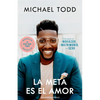 La Meta Es El Amor: Cómo Ganar En El Noviazgo, El Matrimonio, Y El Sexo / Relationship Goals: How to Win at Dating, Marriage, and Sex - Paperback
