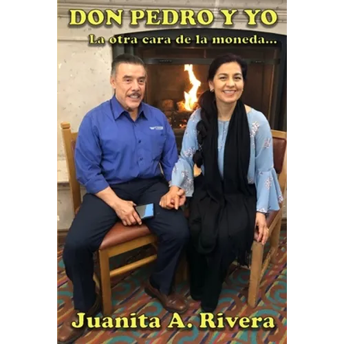 Don Pedro y Yo: La otra cara de la moneda - Paperback