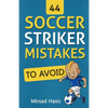 44 Soccer Striker Mistakes to Avoid - Paperback