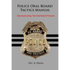 Police Oral Board Tactics Manual: Deconstructing the Oral Board Process - Paperback