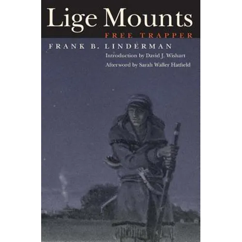 Lige Mounts, Free Trapper - Paperback