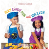 PLAY LEARN COOK and HAVE FUN - Hardcover