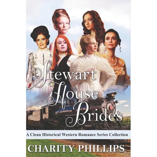 Stewart House Brides: A Clean Historical Western Romance Series Collection - Paperback