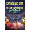 Ketogenic Diet and Intermittent Fasting Guidebook: Discover the Easy Method That Men, Women, and Even Beginners Are Using for Weight Loss With These S - Paperback