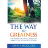 The Way To Greatness: The Five Continual Choices That Lead To The GREAT Life - Hardcover
