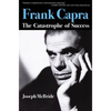 Frank Capra: The Catastrophe of Success - Paperback