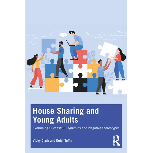 House Sharing and Young Adults: Examining Successful Dynamics and Negative Stereotypes - Paperback
