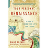 Your Personal Renaissance: 12 Steps to Finding Your Life's True Calling - Paperback