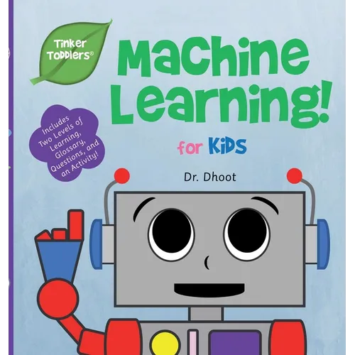 Machine Learning for Kids (Tinker Toddlers) - Hardcover