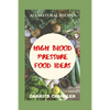 High Blood Pressure Food Ideas: Natural Ways To Lowering Your Blood Pressure - Paperback