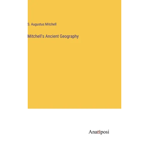 Mitchell's Ancient Geography - Hardcover