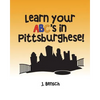 Learn your ABC's in Pittsburghese - Paperback