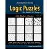 Logic Puzzles for Adults & Seniors: 500 Medium Puzzles (Sudoku, Shikaka, Masyu, Kuromasu, Jigsaw Sudoku, Slitherlink, Suguru, Skyscrapers, Numbrix, Bi - Paperback