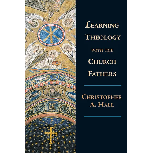 Learning Theology with the Church Fathers - Paperback