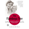 The Flamboya Tree: Memories of a Mother's Wartime Courage - Paperback