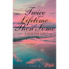 Twice in a Lifetime, and Then Some: A Zest for Life - Hardcover