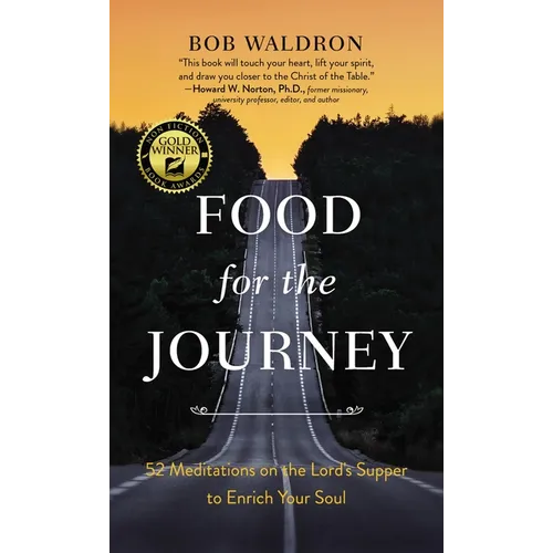 Food for the Journey: 52 Meditations on the Lord's Supper to Enrich Your Soul - Paperback